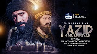 Kisah YAZID BIN MUAWIYAH Khalifah Kedua Bani Umayyah  FULL [upl. by Eustache]