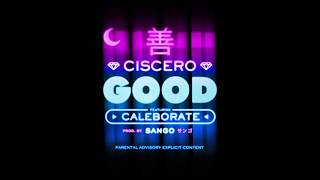 Ciscero  GOOD feat Caleborate [upl. by Leelahk937]