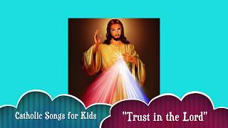 quotTrust in the Lordquot  Proverbs 356  Catholic Songs for Kids  Bible Memory Verses [upl. by Pani]