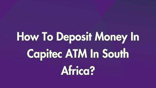 How To Deposit Money In Capitec ATM In South Africa [upl. by Kcirb]