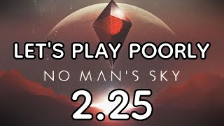 No Mans Sky Aquarius  Lets Play Poorly  225  new roommates [upl. by Karina]