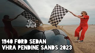 VHRA Pendine Sands Hot Rod Race 2023  1940 Ford Sedan [upl. by Galvin]