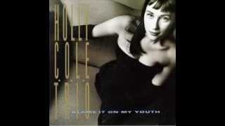 Smile  Holly Cole Trio [upl. by Lidda]