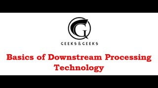 Basics of Downstream Processing Technology [upl. by Ahcorb701]