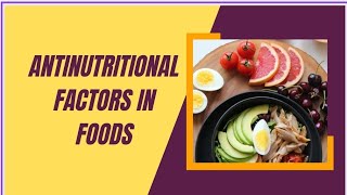 ANTINUTRITIONAL FACTORS IN FOODS chandhukeshu [upl. by Darooge]