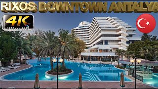 4K RIXOS DOWNTOWN ANTALYA 2023 HOTEL GOOD BEACH RESORT TURKEY [upl. by Erdnaed]