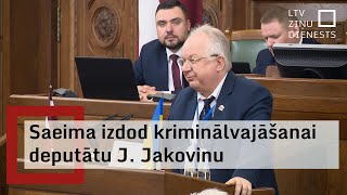 Saeima izdod kriminālvajāšanai deputātu J Jakovinu [upl. by Marmawke919]