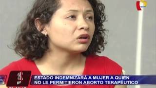 Estado indemnizará a mujer por negársele el aborto terapéutico [upl. by Davis209]