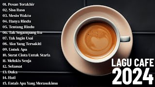 Lagu Cafe Santai Terbaru 2024 🎵 Lagu Café Santai Setelah Seminggu Bekerja 🎵 Lagu Cafe Populer 2024 [upl. by Kirt]