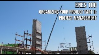 ENES 100 Module A Class 4 Organizing Your Project Part II Project Management [upl. by Alf]