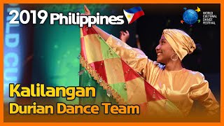 The Philippines  Kalilangan  Durian Dance Team  축제의 축제  필리핀 2019 World Cultural Dance Festival [upl. by Ellinad]