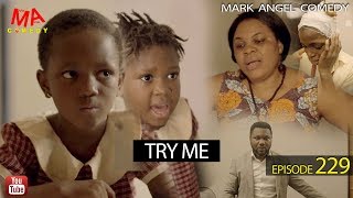 Try Me Mark Angel Comedy Episode 229 [upl. by Agler]