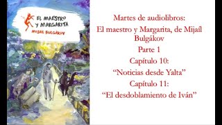 AUDIOLIBRO EL MAESTRO Y MARGARITA M BULGÁKOV CAPS 10 Y 11 [upl. by Nita]