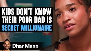 Kids DONT KNOW Their POOR DAD Is SECRET MILLIONAIRE  Dhar Mann Studios [upl. by Oirottiv]