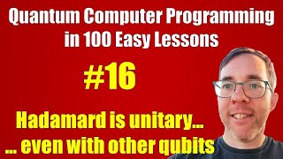 16100 Hadamards unitary even w other qubits  Quantum Computer Programming in 100 Easy Lessons [upl. by Refiffej]