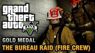 GTA V  The Bureau Raid Fire Crew Grand Theft Auto V2024  DON On Line [upl. by Marceau]