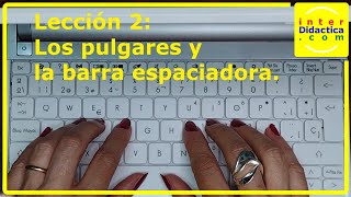 Lección 2 Los pulgares y la barra espaciadora Curso de Mecanografía [upl. by Brotherson576]