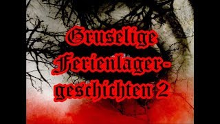 Gruselige Ferienlagergeschichten 23 [upl. by Asseret933]