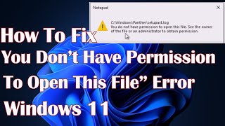 How To Fix “You Don’t Have Permission To Open This File” Error In Windows 11 [upl. by Collie]