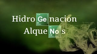 HIDROGENACION DE ALQUENOS  Química Orgánica [upl. by Airol]