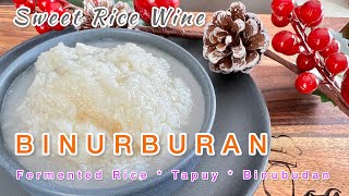 BINURBURAN  Sweet Fermented Rice Wine  Binubudan  Tapuy  Tapuey  Makkioli  Binorboran [upl. by Millur111]