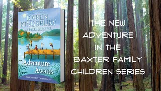 Adventure Awaits Part of A Baxter Family Children Story by Karen Kingsbury and Tyler Russell [upl. by Felicia]