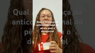 Qual a diferença do anticoncepcional pérola para o desogestrel [upl. by Charlet390]