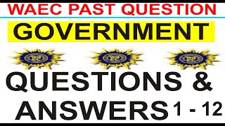 WASSCE 2019 GOVERNMENT PAST QUESTIONS AND ANSWERS 1 to 12 [upl. by O'Rourke]