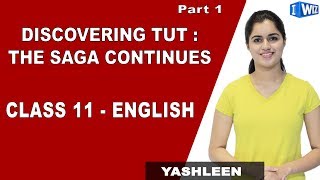 English Class 11  Discovering Tut  The Saga Continues  iWiz Yashleen [upl. by Cimbura]