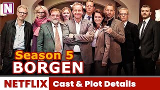 Borgen Season 5 Cast and Plot Details  Release on Netflix [upl. by Rumpf]