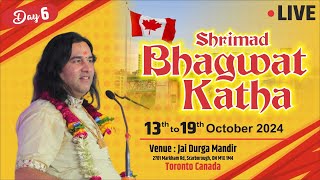 Live  Shrimad Bhagwat Katha  Toronto Canada  Day  6  13 To 19 OCT 2024  ThakurJi [upl. by Ynittirb]