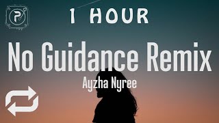 1 HOUR 🕐  Ayzha Nyree  No Guidance Remix Lyrics [upl. by Brunella]