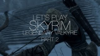 Lets Play Skyrim  Part 2  The Dragonstone  Legendary Valkyrie [upl. by Nnaxor414]