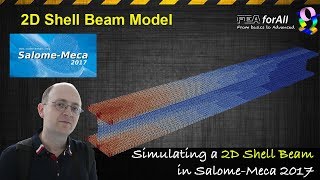 CodeAster Tutorial Simulating a 2D shell Beam in SalomeMeca [upl. by Harrington]