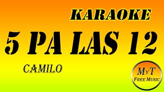 Camilo  5 pa las 12  Karaoke  Instrumental  Lyrics  Letra [upl. by Dombrowski727]