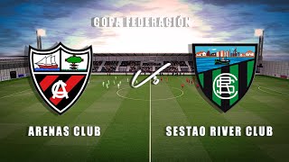 🔴LIVE ARENAS CLUB Vs SESTAO RIVER CLUB Copa Federación [upl. by Aryas]