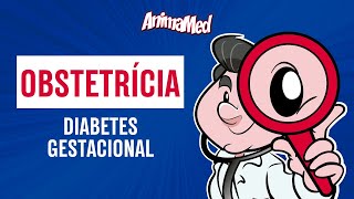 ANIMAMED  OBSTETRÍCIA  DIABETES GESTACIONAL [upl. by Ahserkal202]