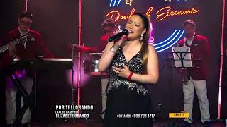 ELIZABETH OBANDO POR TI LLORANDO EN VIVO SARIME [upl. by Yanffit]