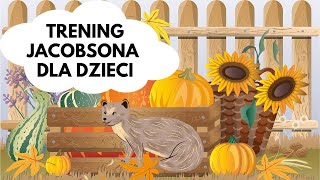 Trening relaksacyjny Jacobsona dla dzieci NOWA WERSJA quotW OGRODZIEquot [upl. by Grindle]