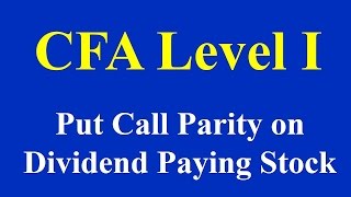 CFA level I Put Call Parity on Dividend Paying Stock [upl. by Eyr]