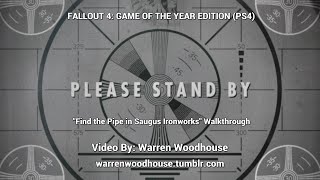 FALLOUT 4 PS4  quotFind the Pipe in Saugus Ironworksquot Walkthrough [upl. by Allerym]