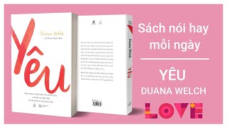 YÊU  Quyển sách khoa học về đầy đủ các bước trong hẹn hò để có được hạnh phúc  DUANA WELCH FULL [upl. by Hild482]