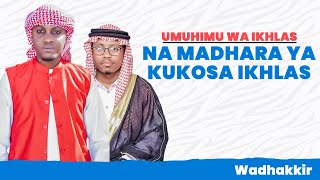 LIVE UMUHIMU WA IKHLAS NA MADHARA YA KUKOSA IKHLAS WADHAKKIR [upl. by Notlrac]