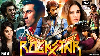 Rockstar Full Movie  Ranbir Kapoor  Nargis Fakhri  Jaideep Ahlawat  Review amp Facts HD [upl. by Dhruv]