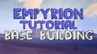 Empyrion Early Access Tutorial  Base Building  Empyrion walkthrough tips and guide [upl. by Norrv]