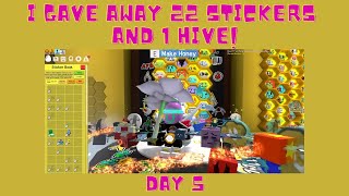 I Just Gave Away 22 Stickers and 1 Hive  Day 5  Bee Swarm Simulator BSS Roblox [upl. by Jaymee]