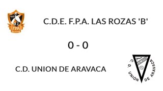 FPA LAS ROZAS B  CD UNION DE ARAVACA [upl. by Shiri644]