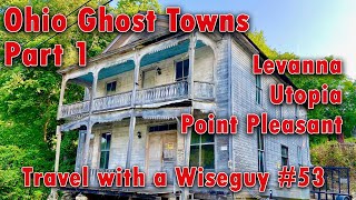 Ohio Ghost Towns Part 1  Levanna Utopia Point Pleasant [upl. by Humph]