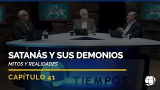 Satanás y sus demonios Mitos y Realidades  Cap 41  Entendiendo Los Tiempos  Temporada 2 [upl. by Amil543]