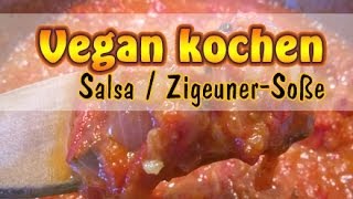 Rezept Vegane Salsa  ZigeunerSoße selber machen  Vegan kochen [upl. by Akeem]